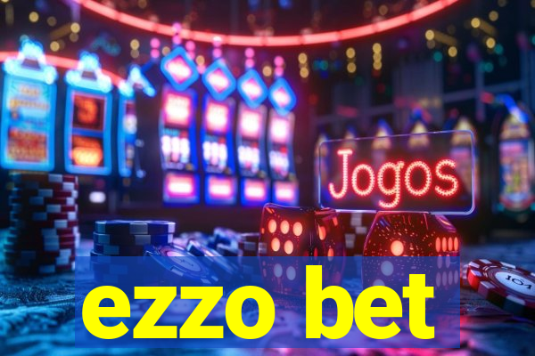 ezzo bet